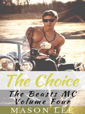 cover image of The Choice  (The Beasts MC--Volume Four)
